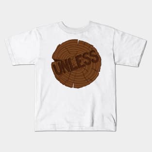 Unless Kids T-Shirt